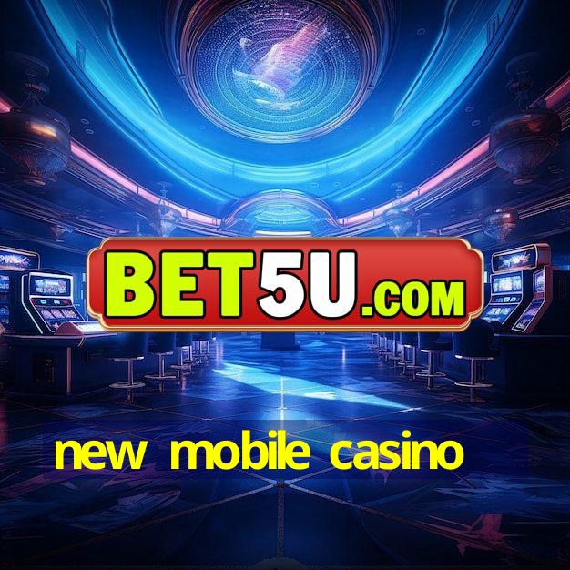 new mobile casino